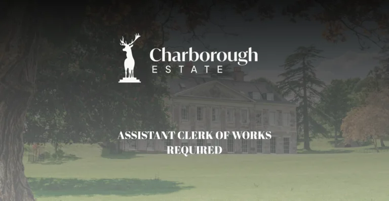 Assistant Clerk of Works | Charborough Estate